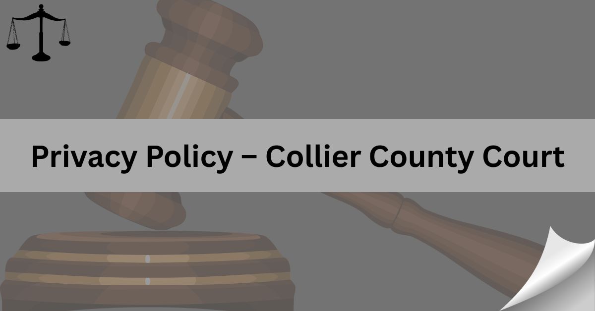Privacy-Policy-–-Collier-County-Court